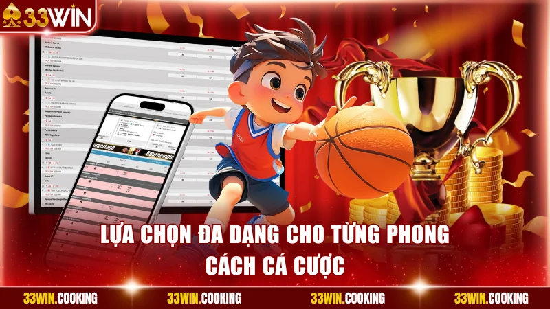 Lựa chọn đa dạng cho từng phong cách chơi cá cược