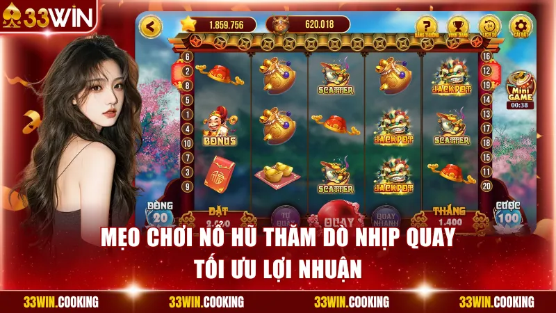 Mẹo chơi nổ hũ thăm dò nhịp quay tối ưu lợi nhuận