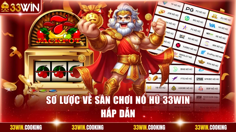 Sơ lược về sân chơi nổ hũ 33win hấp dẫn